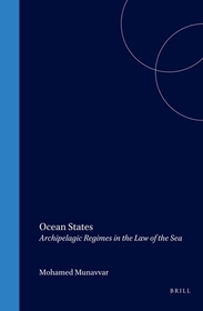 Ocean States:Archipelagic Regimes in the Law of the Sea: Archipelagic Regimes in the Law of the Sea