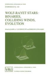 Wolf-Rayet Stars: Binaries, Colliding Winds, Evolution: Proceedings of the 163rd Symposium of the International Astronomical Union, Held in La Biodola, Elba, Italia, May 2-6, 1994