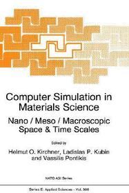 Computer Simulation in Materials Science: Nano / Meso / Macroscopic Space & Time Scales