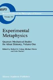 Experimental Metaphysics: Quantum Mechanical Studies for Abner Shimony, Volume One