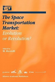 The Space Transportation Market: Evolution or Revolution?