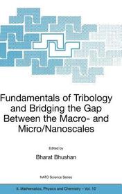 Fundamentals of Tribology and Bridging the Gap Between the Macro- and Micro/Nanoscales