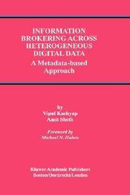 Information Brokering Across Heterogeneous Digital Data: A Metadata-based Approach