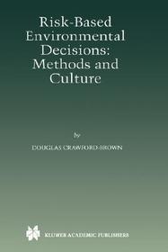 Risk-Based Environmental Decisions: Methods and Culture