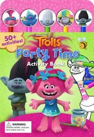 DreamWorks Trolls Party Time Activity Book [With Pens/Pencils]