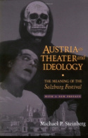 Austria As Theater and Ideology: The Meaning of the Salzburg Festival