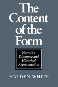 The Content of the Form – Narrative Discourse and Historical Representation: Narrative Discourse and Historical Representation
