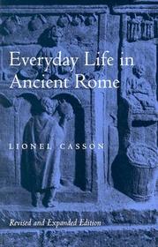 Everyday Life in Ancient Rome Revised and Expanded  Edition