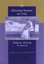 Christian Science on Trial: Religious Healing in America