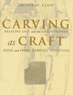 Carving as Craft: Palatine East and the Greco-Roman Bone and Ivory Carving Tradition