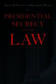 Presidential Secrecy and the Law: The Secret Presidency