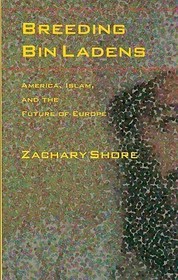 Breeding Bin Ladens: America, Islam, and the Future of Europe