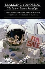 Realizing Tomorrow – The Path to Private Spaceflight: The Path to Private Spaceflight
