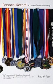Personal Record ? A Love Affair with Running: A Love Affair with Running