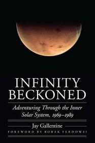 Infinity Beckoned: Adventuring Through the Inner Solar System, 1969–1989