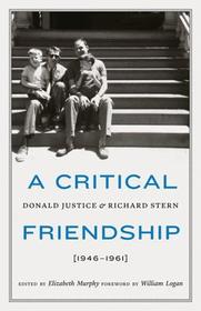 A Critical Friendship: Donald Justice and Richard Stern, 1946-1961