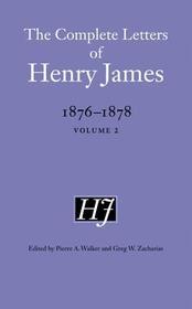 The Complete Letters of Henry James, 1876–1878 – Volume 2: Volume 2