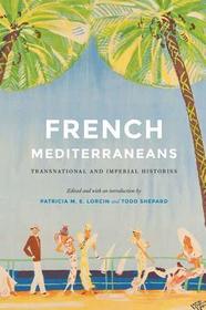 French Mediterraneans – Transnational and Imperial Histories: Transnational and Imperial Histories
