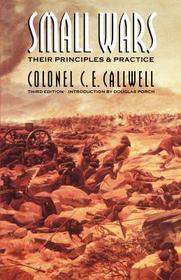 Small Wars – Their Principles and Practice (Third Edition): Their Principles and Practice (Third Edition)