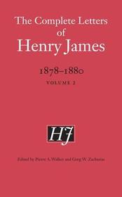 The Complete Letters of Henry James, 1878–1880 – Volume 2: Volume 2