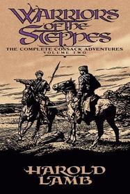 Warriors of the Steppes ? The Complete Cossack Adventures, Volume Two: The Complete Cossack Adventures, Volume Two