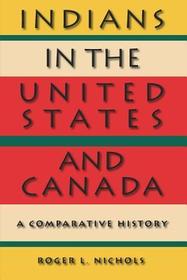 Indians in the United States and Canada – A Comparative History: A Comparative History