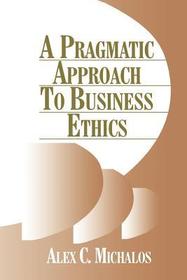 A Pragmatic Approach to Business Ethics