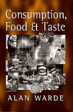 Consumption, Food and Taste: Culinary Antinomies and Commodity Culture