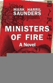 Ministers of Fire: A Novel Ministers of Fire: A Novel