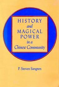History and Magical Power in a Chinese Community History and Magical Power in a Chinese Community