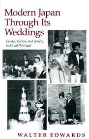 Modern Japan Through Its Weddings – Gender, Person, and Society in Ritual Portrayal: Gender, Person, and Society in Ritual Portrayal