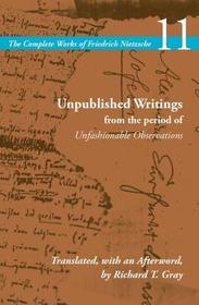 Unpublished Writings from the Period of Unfashio – Volume 11: Volume 11