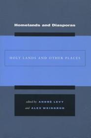 Homelands and Diasporas – Holy Lands and Other Places: Holy Lands and Other Places