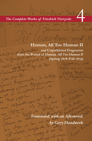 Human, All Too Human II / Unpublished Fragments – Volume 4: Volume 4