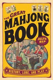 Great Mahjong Book: History, Lore, and Play