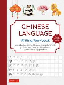 Chinese Language Writing Workbook: An Introduction to Chinese Characters with 110 Gridded and Lined Writing Sheets Handwriting Practice (Free Online A