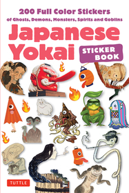 Japanese Yokai Sticker Book: 160 Removable Stickers of Ghosts, Demons, Monsters, Spirits and Goblins