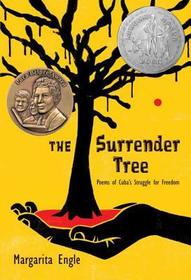 The Surrender Tree: Poems of Cuba's Struggle for Freedom The Surrender Tree: Poems of Cuba's Struggle for Freedom