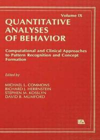 Computational and Clinical Approaches to Pattern Recognition and Concept Formation: Quantitative Analyses of Behavior, Volume IX