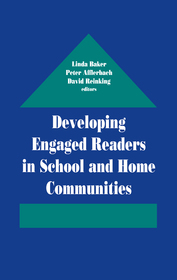 Developing Engaged Readers in School and Home Communities Developing Engaged Readers in School and Home Communities