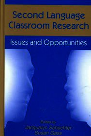 Second Language Classroom Research: Issues and Opportunities