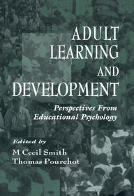 Adult Learning and Development: Perspectives From Educational Psychology