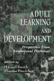 Adult Learning and Development: Perspectives From Educational Psychology