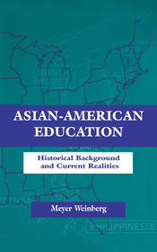 Asian-american Education: Historical Background and Current Realities
