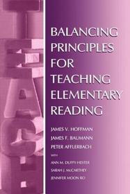 Balancing Principles for Teaching Elementary Reading Balancing Principles for Teaching Elementary Reading