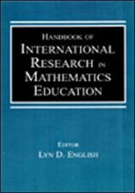 Handbook of International Research in Mathematics Education: Directions for the 21st Century