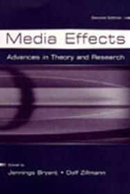Media Effects: Advances in Theory and Research Media Effects: Advances in Theory and Research
