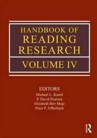 Handbook of Reading Research, Volume IV Handbook of Reading Research, Volume IV