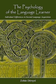 The Psychology of the Language Learner: Individual Differences in Second Language Acquisition The Psychology of the Language Learner: Individual Differences in Second Language Acquisition