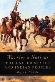 Warrior Nations – The United States and Indian Peoples: The United States and Indian Peoples